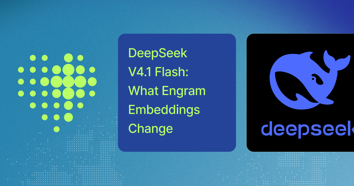 DeepSeek V4.1 Flash: What Engram Embeddings Change